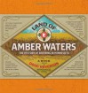 Land of Amber Waters: The History of Brewing in Minnesota - Doug Hoverson