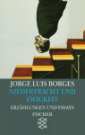 Niedertracht und Ewigkeit. - Jorge Luis Borges, Gisbert Haefs, Karl A. Horst