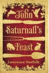 John Saturnall's Feast - Lawrence Norfolk