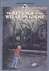 The Revenge of the Wizard's Ghost - John Bellairs