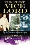 The First Vice Lord: Big Jim Colosemo and the Ladies of the Levee - Art Bilek