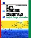 Data Modeling Essentials: Analysis, Design and Innovation - Graeme Simsion