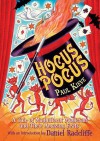 Hocus Pocus: A Tale Of Magnificent Magicians And Their Amazing Feats - Paul Kieve, Peter Bailey