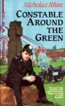 Constable Around the Green - Nicholas Rhea