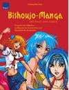 Bishoujo-Manga zeichnen und malen: Bezaubernde Mädchen, verführerische Schönheiten und kämpferische Amazonen - Christopher Hart, Wiebke Krabbe