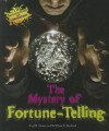 The Mystery of Fortune-Telling - Carl R. Green, William R. Sanford, Gerald Kelley