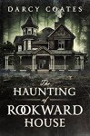 The Haunting of Rookward House - Darcy Coates