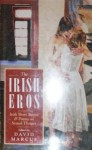 The Irish Eros: Irish Short Stories & Poems on Sexual Themes - David Marcus