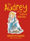 The Audrey of the Outback Collection - Christine Harris, Ann James