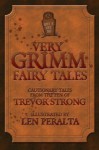 Very Grimm Fairy Tales - Len Peralta, Trevor Strong