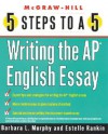 5 Steps to a 5 Writing the AP English Essay - Barbara Murphy