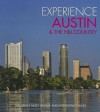 Experience Austin & the Hill Country: The Area's Most Unique and Interesting Places - Signature Publishing Group