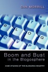 Boom And Bust In The Blogosphere: Case Studies Of The Blogging Industry - Dan Morrill