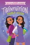 Twintuition: Double Vision - Tia Mowry, Tamera Mowry