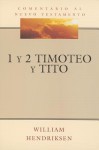 Comentario 1/2 Timoteo - Tito (Hendricksen) - William Hendricksen, William Hendriksen