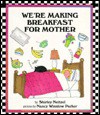 We're Making Breakfast for Mother - Shirley Neitzel, Nancy Winslow Parker