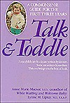 Talk and Toddle: A Commonsense Guide for the First Three Years - Anne Marie Mueser