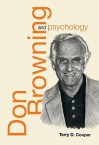 Don Browning and Psychology: Interpreting the Horizons of Our Lives - Terry D. Cooper