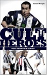 West Bromwich Albion Cult Heroes: The Baggies' Greatest Icons - Simon Wright