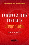 Innovazione digitale: Preparare l'azienda al futuro del Business (Business & technology) (Italian Edition) - James McQuivey