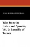 Tales from the Italian and Spanish, Vol. 6: Lazarillo of Tormes - Diego Hurtado De Mendoza