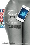 TWEET for TWAT: How Social Networks, Media and Technology Affect Modern-Day Relationships and Dating - Claudia Versailles