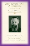 Metropolitan Anthony of Sourozh: Essential Writings (Modern Spiritual Masters) - Anthony Bloom