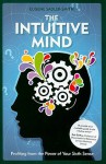 Intuitive Manager: Harnessing the Sixth Sense - Eugene Sadler-Smith