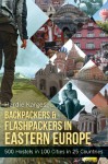 Backpackers & Flashpackers in Eastern Europe: 500 Hostels in 100 Cities in 25 Countries - Hardie Karges