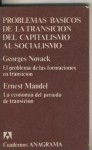 Problemas básicos de la transición del capitalismo al socialismo (Cuadernos Anagrama, serie Documentos, #106) - George Novack, Ernest Mandel