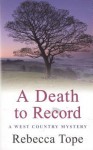 A Death to Record - Tope, Rebecca Tope