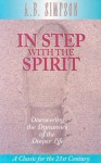 In Step with the Spirit: Discovering the Dynamics of the Deeper Life - Albert Benjamin Simpson