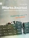 Pastoring Christians for the Workplace (9Marks Journal) - Benjamin Wright, Samuel Emadi, Sebastian Traeger, Drew Bratcher, Lukas Naugle, J.D. Greear, Bari Nichols, Jamie Dunlop, Bobby Jamieson, Jonathan Leeman