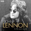 John Lennon In His Own Words: BBC Radio Archives - BBC