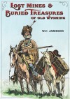 Lost Mines & Buried Treasure of Old Wyoming - W.C. Jameson