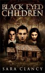 Black Eyed Children (Black Eyed Children Series Book 1) - Sara Clancy