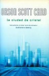 La ciudad de cristal - Orson Scott Card, Rafael Marín Trechera