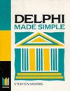 Delphi Made Simple - Stephen Morris