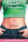 Fatal Distraction: Or How I Conquered My Addiction to Celebrities and Got a Life - Emmi Fredericks