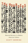 The Hoarders: Material Deviance in Modern American Culture - Scott Herring