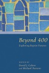 Beyond 400: Exploring Baptist Futures - David J. Cohen, Michael Parsons