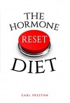 Hormone Reset: Hormone Reset Diet: Hormonal Balance with 100+ Adrenal Reset Videos: Adrenal fatigue: Hormone Reset Cookbook and Hormone Reset Recipes: ... Adrenal Fatigue, Hormone Reset Cookbook) - Good Living, Carl Preston