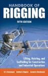 Handbook of Rigging: Lifting, Hoisting, and Scaffolding for Construction and Industrial Operations - Joseph A. MacDonald, Lindley R. Higgins