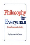 Philosophy for Everyman from Socrates to Sartre - Dagobert D. Runes