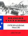 Bloody Valverde: A Civil War Battle on the Rio Grande, February 21, 1892 - John M. Taylor