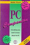 The Pc Companion: Everything You Need To Know About The Pc - Robin Nixon