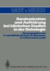 Randomisation Und Aufklarung Bei Klinischen Studien in Der Onkologie - K. zum Winkel, W. Doerr, R. Herrmann, B.-R. Kern, A. Laufs