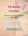 The Golden Cockerel: Webster's Timeline History, 1905 2007 - Icon Group International