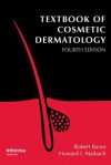 Textbook of Cosmetic Dermatology - Robert Baran, Howard I. Maibach