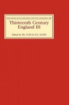 Thirteenth Century England III: Proceedings of the Newcastle Upon Tyne Conference, 1989 - Peter R. Coss